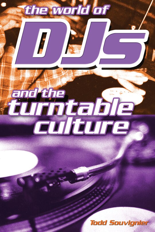 Front cover_The World of DJs and the Turntable Culture