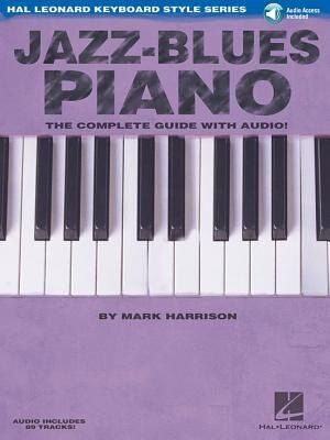 Jazz-Blues Piano: The Complete Guide With Audio! Hal Leonard Keyboard Style Series