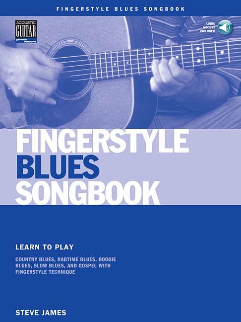 Fingerstyle Blues Songbook: Learn To Play Country Blues, Ragtime Blues, Boogie Blues & More
