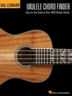 Hal Leonard Ukulele Chord Finder: Easy-to-use Guide To Over 1,000 Ukulele Chords