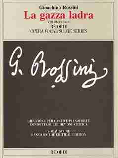 La Gazza Ladra: Vocal Score by Gioacchino Rossini