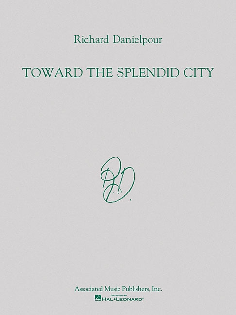 Toward the Splendid City: for Orchestra Full Score