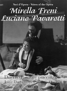 Mirella Freni & Luciano Pavarotti - Love Duets From Puccini's Operas: For Soprano & Tenor With Piano