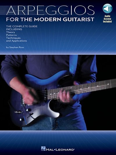 Arpeggios for the Modern Guitarist: The Complete Guide, Including Theory, Patterns, Techniques and Applications