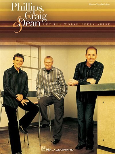 Phillips, Craig & Dean - Let The Worshippers Arise