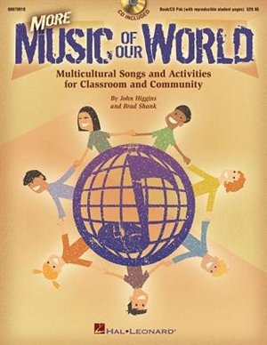 More Music of Our World: Multicultural Songs and Activities for Classroom & Community