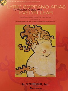 Lyric Soprano Arias: A Master Class with Evelyn Lear: A Master Class with Evelyn Lear