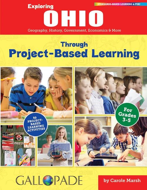 Exploring Ohio Through Project-Based Learning: Geography, History, Government, Economics & More