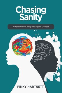 Chasing Sanity: A Memoir About Living With Bipolar Disorder