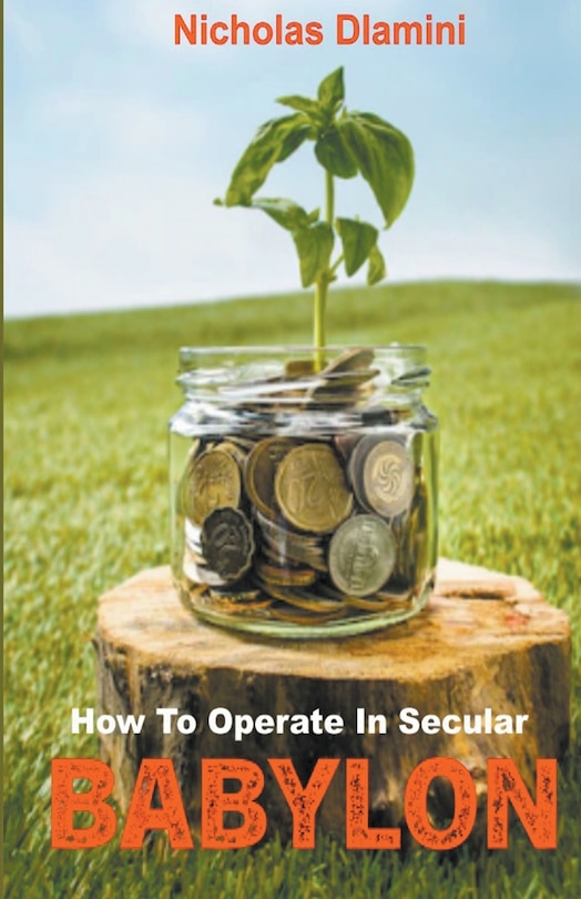 Front cover_How To Operate In Secular Babylon