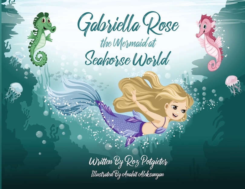 Couverture_Gabriella Rose The Mermaid At Seahorse World