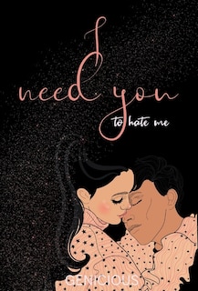 Front cover_I Need You To Hate Me