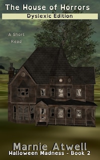 Front cover_The House of Horrors Dyslexic Edition