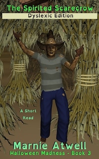 Front cover_The Spirited Scarecrow Dyslexic Edition