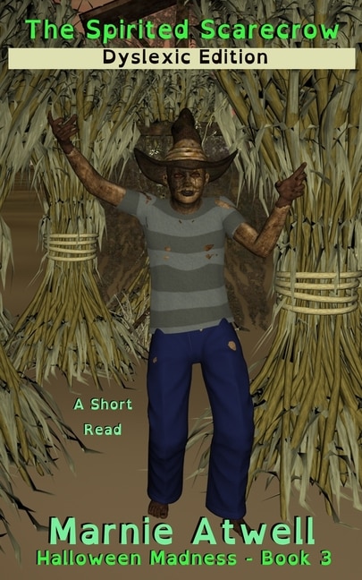 Front cover_The Spirited Scarecrow Dyslexic Edition