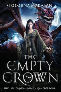 Front cover_The Empty Crown, The Last Dragon Skin Chronicles, Book 1