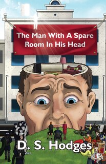 Front cover_The Man With A Spare Room In His Head