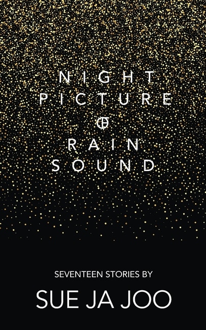 Night Picture of Rain Sound: Seventeen Stories