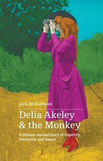 Front cover_Delia Akeley and the Monkey