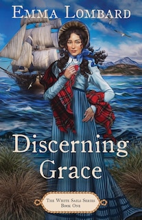 Front cover_Discerning Grace (The White Sails Series Book 1)