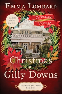 Front cover_Christmas at Gilly Downs (The White Sails Series Book 4)