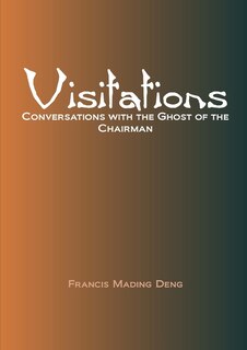 Front cover_Visitations Conversations with the Ghost of the Chairman