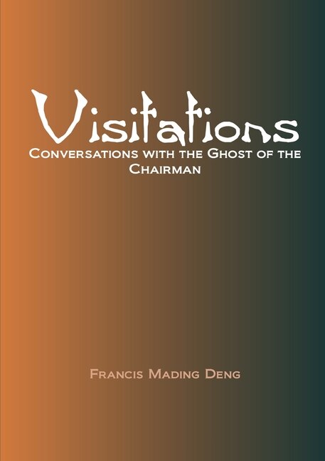 Front cover_Visitations Conversations with the Ghost of the Chairman