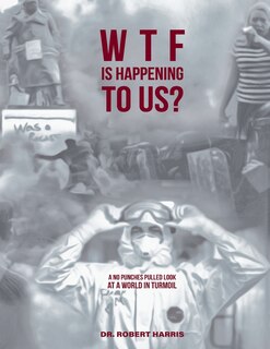 Front cover_WTF Is Happening To Us?