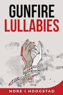 Front cover_Gunfire Lullabies