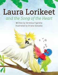 Couverture_Laura Lorikeet And The Song Of The Heart