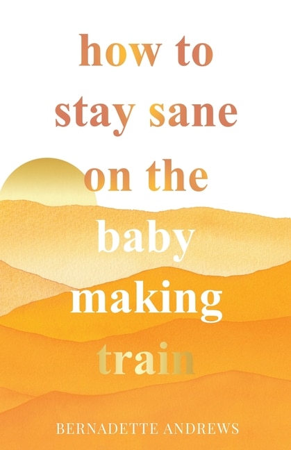 Couverture_How to Stay Sane on the Baby Making Train