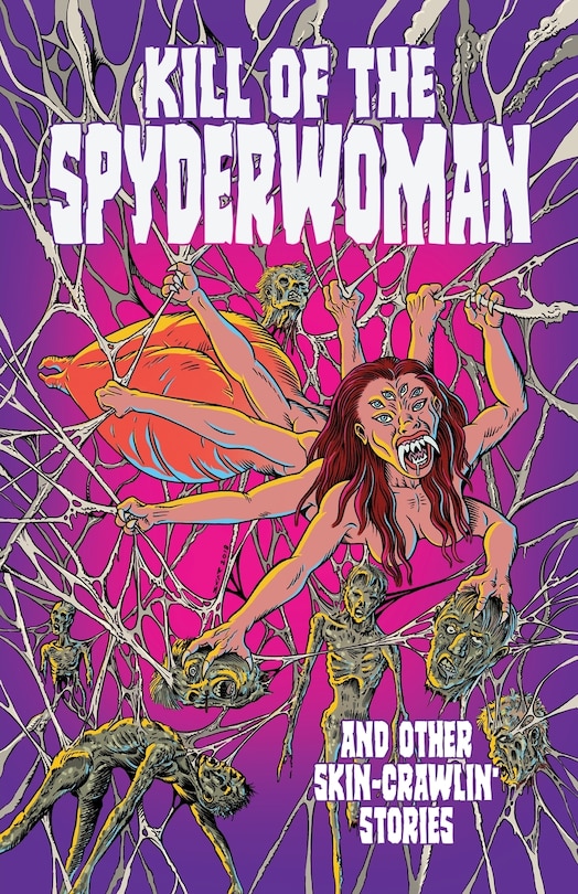 Couverture_Kill of the Spyderwoman and Other Skin-Crawlin' Stories