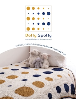 Front cover_Dotty Spotty Crochet Blankets