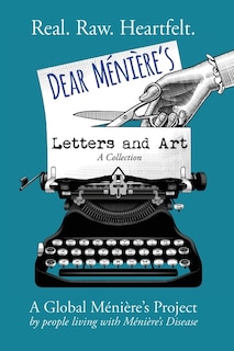 Dear Meniere's Letters and Art: A Global Meniere's Project