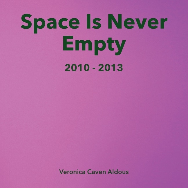 Front cover_Space Is Never Empty 2010 - 2013