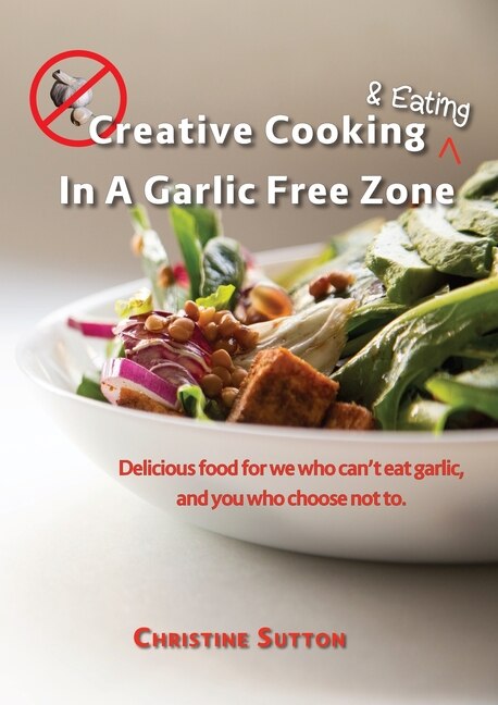 Couverture_Creative Cooking & Eating in a Garlic Free Zone