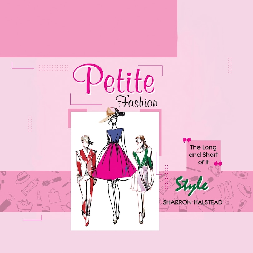 Front cover_Petite Fashion - The Long and Short of It - Style