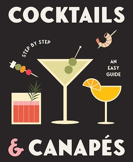 Couverture_Cocktails and Canapes Step by Step: An Easy Guide