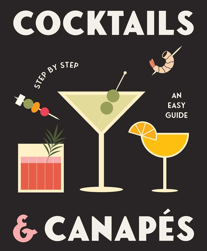 Couverture_Cocktails and Canapes Step by Step: An Easy Guide