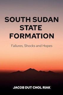 Front cover_South Sudan State Formation