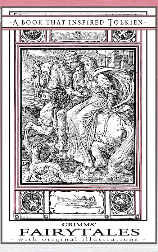 Grimms' Fairytales - A Book That Inspired Tolkien: With Original Illustrations