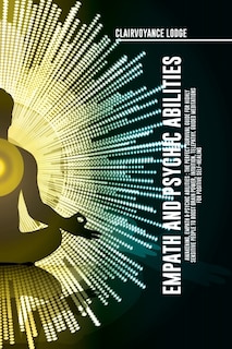 Front cover_Empath and Psychic Abilities Awakening, Empath & Psychic Abilities
