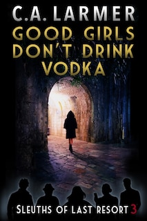 Front cover_Good Girls Don't Drink Vodka