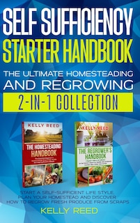 Couverture_Self Sufficiency Starter Handbook - The Ultimate Homesteading and Regrowing Collection