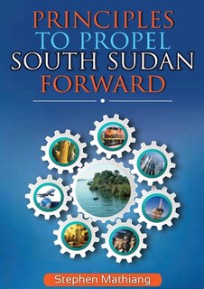 Front cover_Principles to Propel South Sudan Forward