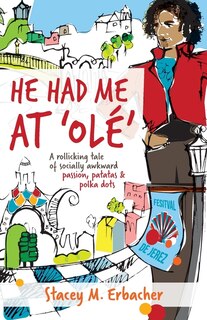 Front cover_He Had Me At 'Olé'