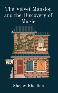 Couverture_The Velvet Mansion and the Discovery of Magic