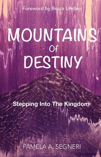 Front cover_Mountains Of Destiny - Stepping Into The Kingdom