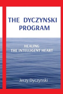 The Dyczynski Program: Healing the Intelligent Heart