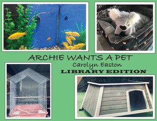 Front cover_ARCHIE WANTS A PET - Library Edition